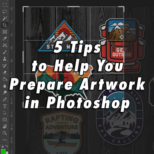5 Tips to Help You Prepare Artwork in Photoshop