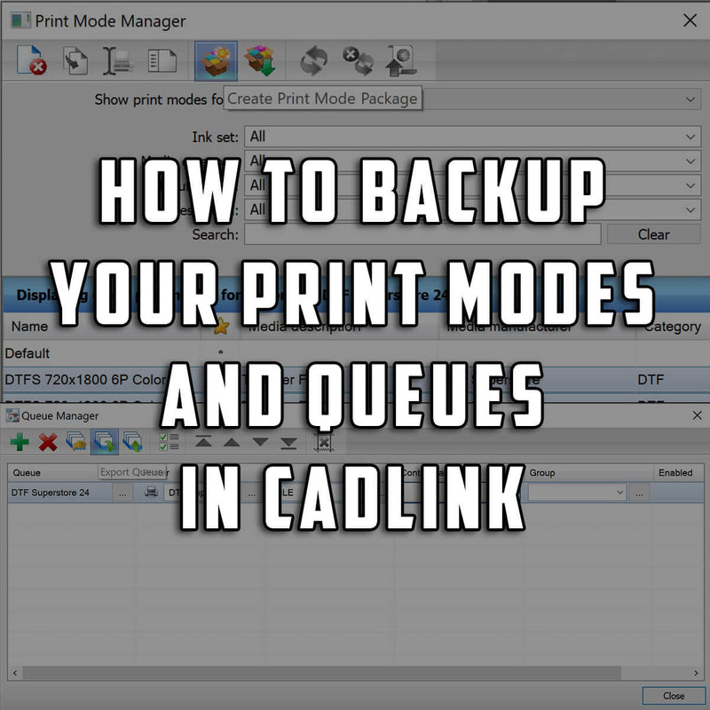 How to Backup Your Print Modes and Queues in CADlink